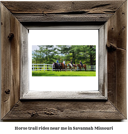 horse trail rides near me in Savannah, Missouri